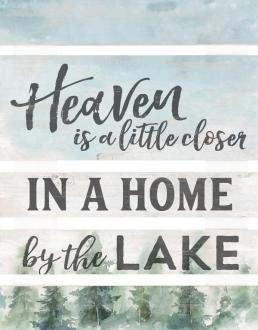 SKD 0041 Veggdekor - Heaven Is A Little Closer In A Home By The Lake